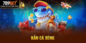 bắn cá xèng 789bet