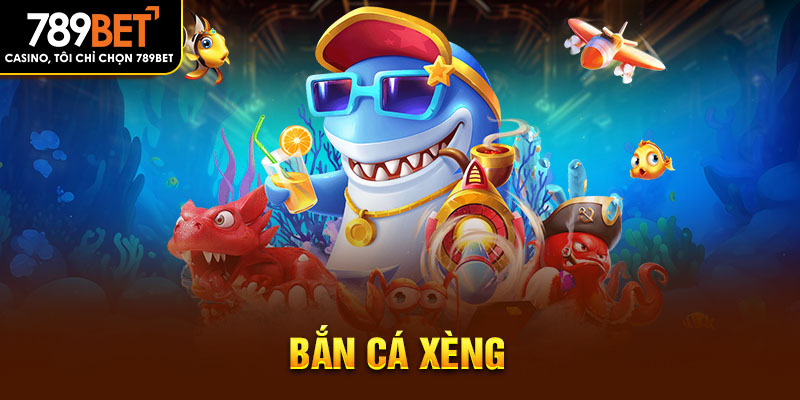 bắn cá xèng 789bet