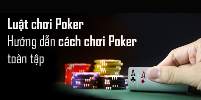 Chiến thuật áp dụng cách chơi Poker thắng cực nhanh