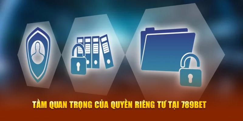 Quyền riêng tư của người chơi được đề cao tối đa