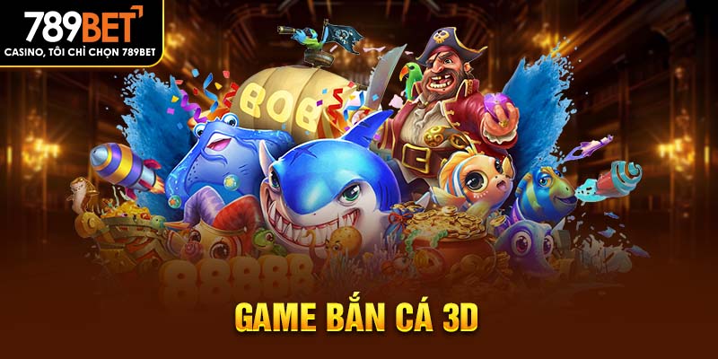 game bắn cá 3d